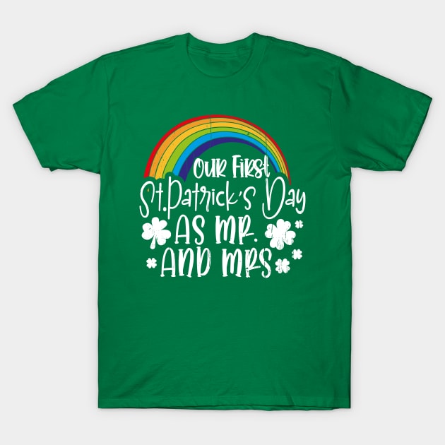 Our First St Patricks Day Mr Mrs Matching Couple Men Women T-Shirt by dounjdesigner